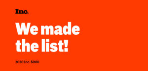 We made the list! 2020 Inc. 5000